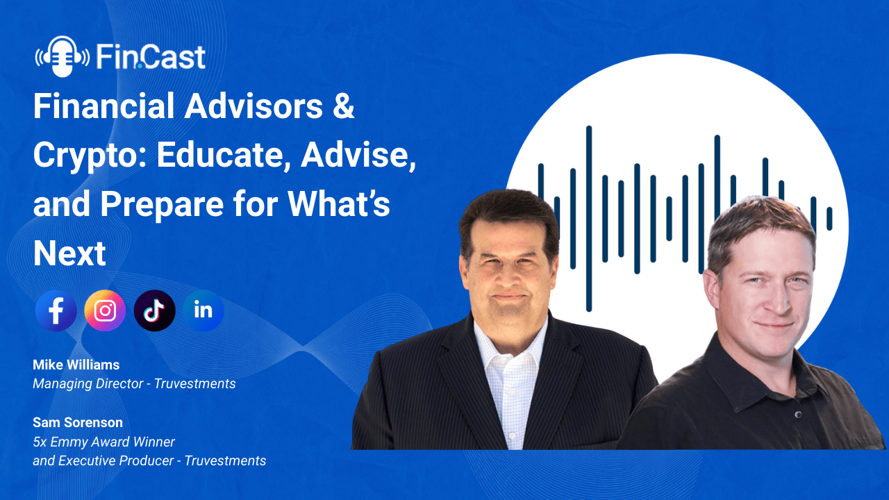 Financial Advisors & Crypto: Educate, Advise, and Prepare for What’s Next Thumbnail